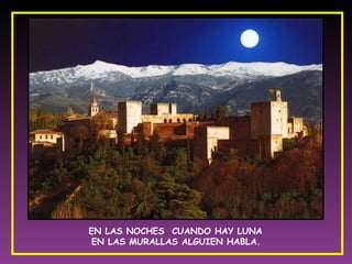 EN LAS NOCHES  CUANDO HAY LUNA  EN LAS MURALLAS ALGUIEN HABLA.   