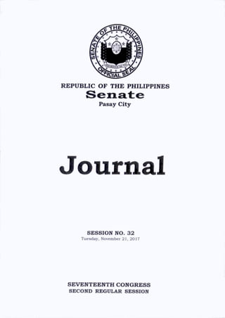 CfAU
REPUBLIC OF THE PHILIPPINES
Pasay City
Journal
S E S S IO N NO. 3 2
Tiesday, November 21, 2017
S E V E N T E E N T H C O N G R E S S
SECOND REGULAR SESSION
 