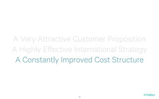 A Very Attractive Customer Proposition
A Highly Effective International Strategy
 A Constantly Improved Cost Structure


                    28
 