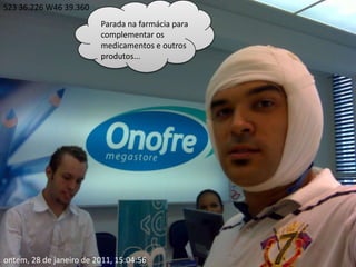 S23 36.226 W46 39.360Parada na farmácia para complementar os medicamentos e outros produtos...ontem, 28 de janeiro de 2011, 15:04:56