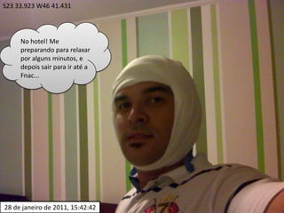 S23 33.923 W46 41.431No hotel! Me preparando para relaxar por alguns minutos, e depois sair para ir até a Fnac... 28 de janeiro de 2011, 15:42:42