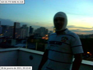 S23 33.773 W46 41.51828 de janeiro de 2011, 20:12:42