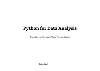 Python For Data Analysis Unlocking Insightsguide Brian P | PDF