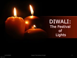 Diwali: The Festival of Light 111/15/2020
 