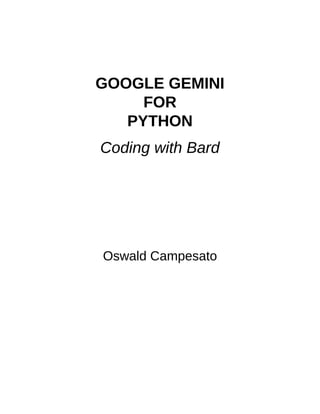 Google Gemini For Python Coding With Bard Converted Oswald Campesato | PDF