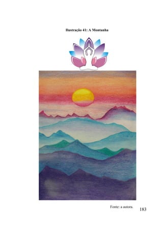 183
Ilustração 41: A Montanha
Fonte: a autora.
 