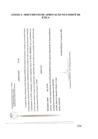 236
ANEXO A - DOCUMENTO DE APROVAÇÃO NO COMITÊ DE
ÉTICA
 
