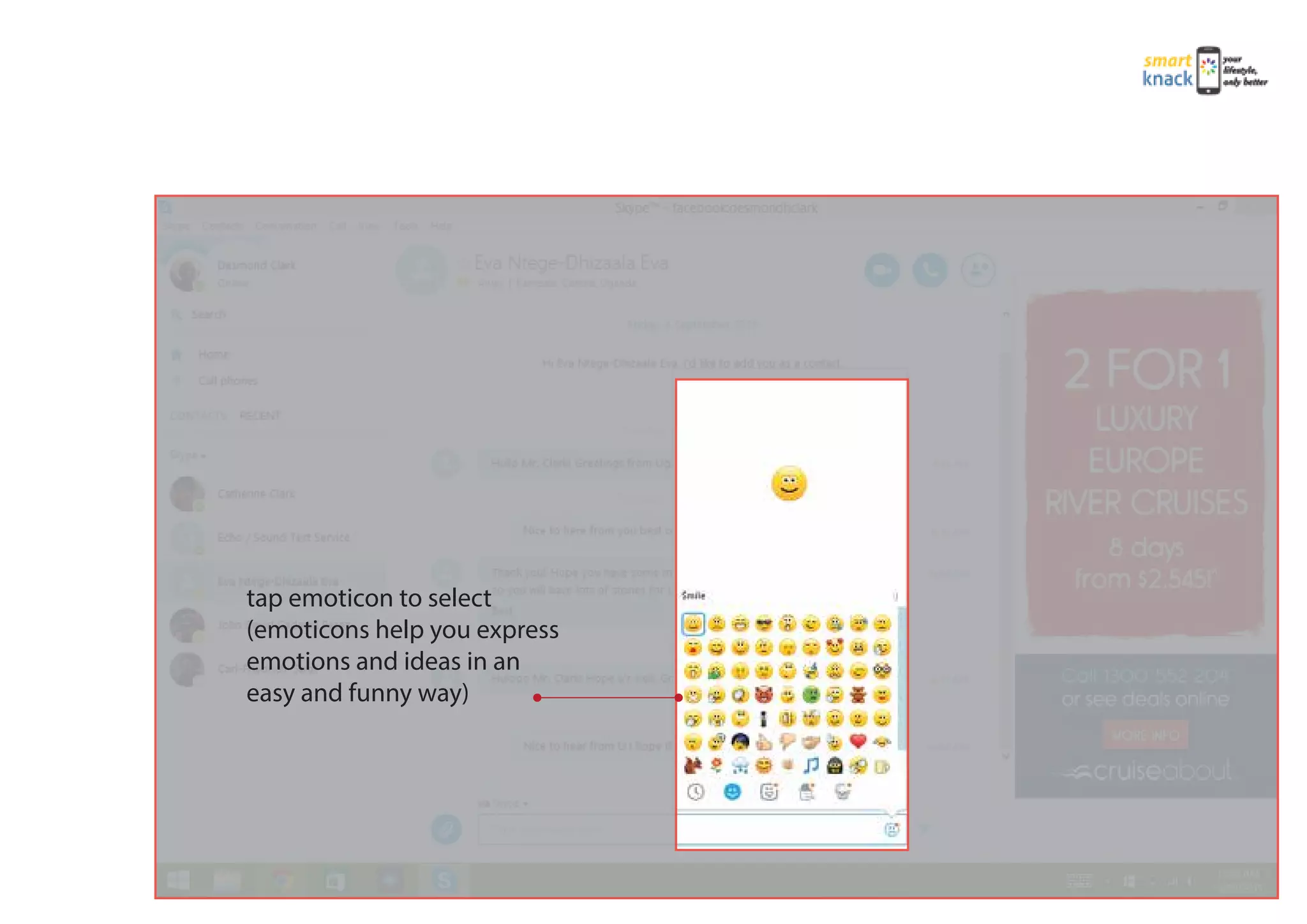 tap emoticon to select
(emoticons help you express
emotions and ideas in an
easy and funny way)
 