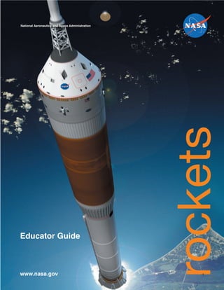 rockets 
1 
Educator Guide 
National Aeronautics and Space Administration 
www.nasa.gov  