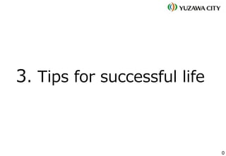 0
3. Tips for successful life
 