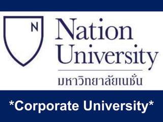 *Corporate University*
 