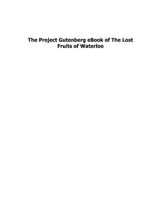 The Project Gutenberg eBook of The Lost
Fruits of Waterloo
 