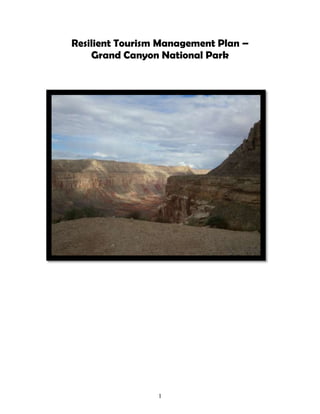 1
Resilient Tourism Management Plan –
Grand Canyon National Park
 