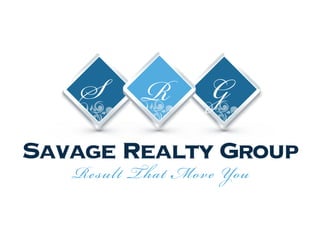 SavageRealtyGroup
Result That Move You
S R G
 