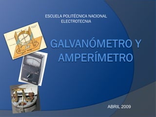 ESCUELA POLITÉCNICA NACIONAL
       ELECTROTECNIA




                               ABRIL 2009
 