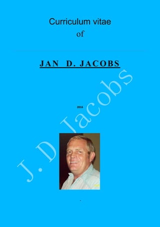 Curriculum vitae
of
JAN D. JACOBS
2016
 