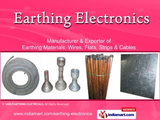 Manufacturer & Exporter of  Earthing Materials, Wires, Flats, Strips & Cables 