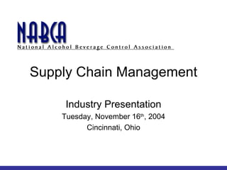 Supply Chain Management Industry Presentation Tuesday, November 16 th , 2004 Cincinnati, Ohio 