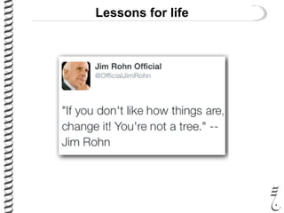 Lessons for life
 