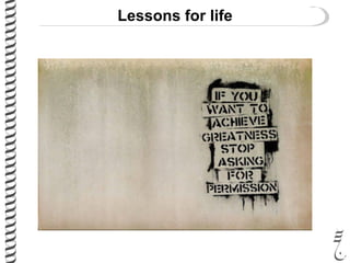 Lessons for life
 