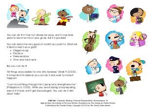 S&S link: Character Building: Personal Responsibility: Perseverance-1b
Adapted from the writings of Florence McNair. Illus...