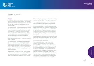 12
Adelaide
Throughout 2015 and into 2016 the economic climate
in South Australia has been subdued. This has had a
dampening effect on commercial markets generally
and has had an impact on the Adelaide CBD and
fringe markets.
The announcement that Arrium is under the control
of administrators is another blow to an already
strained regional economy. Employing over 3,000
people this has a significant destabilising effect
throughout the state which is still dealing with the
continuing decline of the manufacturing sector.
Recent media reports indicate that modelling
undertaken by Flinders University has estimated the
state-wide economic impact of the Arrium closure to
be $770 million.
The announcement that Federal Government has
secured a submarine manufacturing deal which
supports local construction may potentially offer
some relief but the extent of the benefit remains to
be seen. Media reports are estimating that 3,000
jobs will be created with the construction of a new
factory imminent.
In an economic climate such as this, office leasing
continues to be a challenging environment. Agents
are reporting that there is little incentive for tenants
to act quickly with little competition in the market.
This is leading to a growing use of incentives which is
masking the true impact of the market stagnation.
This is particularly noticeable within lower grade
office space with vacancy growing as businesses
gravitate towards premium grade smaller
accommodation which is more functional and may
have a lower overall cost. That said, the vacancy rate
within premium grades in the Adelaide CBD at 7%
(Property Council of Australia data as at January
2016) is only considered low by comparison with C
grade being 16.5% and D grade accommodation at
over 20.5%.
While the vacancy rates aren’t very comforting more
concerning reports are from agents who are finding
the leasing market increasingly risk adverse making
it difficult to finalise agreements.
The general expectation is that rental rates
have not improved and are not likely to in the
immediate future, however some positive signs
are around. Employment statistics show a firming
of the unemployment rate from a national high in
September 2015 of 7.9% down to 5.7% in March
2016. Additionally the appeal of development within
the CBD is resulting in older lower grade office
buildings being converted to residential apartments.
The altered use of these building may eventually
contribute to a reduced supply of office space and
assist in increased rentals throughout the CBD.
Commercial
Month in Review
June 2016
South Australia
 
