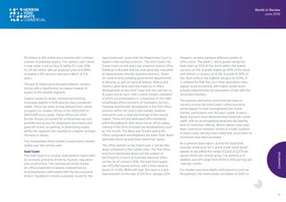 15
$5 million to $10 million price bracket with a limited
number of potential buyers. The James Cook Centre
is now under contract due to settle 03 June 2016
for $11.65 million with an analysed yield of 9.69%,
including a 5% vacancy rate and a WALE of 2.8
years.
The sub $1 million price bracket however remains
strong with a significantly increased number of
buyers in this market segment.
Capital values for larger commercial buildings
increased slightly in 2015 and are now considered
stable. There has been strong demand from owner
occupiers for smaller offices in the $300,000 to
$600,000 price range. These offices are often
former houses converted for professional use and
provide easy access for employees and clients and
good off street car parking. A diminishing supply
within this segment has resulted in a slightly stronger
increase in values.
The Toowoomba office market is expected to remain
stable over the coming year.
Gold Coast
The Gold Coast is a coastal, metropolitan region with
an economy primarily driven by tourism, education
and construction. The commercial rental market
for office properties is heavily underpinned by
local businesses interrelated with the key economic
drivers. Southport remains a popular locale for the
legal profession, given that the Magistrates Court is
based in the business precinct. The Gold Coast City
Council over recent years has acquired several office
buildings in Bundall and has now generally relocated
all departments into this business precinct. There
are several long standing government departments
at Nerang, as well as some at Robina. Robina and
Varsity Lakes have seen the majority of office
development on the Gold Coast over the past ten to
15 years and as such, offer a more modern standard
of office accommodation in comparison to the older
established office precincts of Southport, Surfers
Paradise and Bundall. Broadbeach is the fifth office
precinct within the Gold Coast market, however
represents only a small percentage of the overall
supply. There are few dedicated office buildings
within Broadbeach, with more recent office supply
coming in the form of mixed use developments such
as The Oracle, The Wave and Sonata where the
office component encompasses the lower floor levels
generally above ground level retail floor space.
The office market on the Gold Coast is not terribly
large compared to the capital cities. The five office
precincts mentioned above are the subject of
the Property Council of Australia biannual office
survey. As at January 2016, the sum total supply
was 472,250 square metres, with a total vacancy
factor of 13.6%. While still high, this level is a vast
improvement on the high of 24.1% in January 2011.
Disparity remains between different grades of
office stock. The lower C and D grade categories
that make up 32% of the stock reflect the lowest
vacancy at 11%. B grade makes up 40% of the stock
and reflects a vacancy of 14.1%. A grade at 28% of
the stock reflects the highest vacancy at 15.9%. It
is noteworthy that the city’s total absorption rates
appear to be increasing, with higher grade stock
actually experiencing net absorption on par with the
secondary markets.
The positive absorption and broad decrease in
vacancy across the Gold Coast’s office precincts
would appear to have strengthened the rental
market, particularly over the past couple of years.
Many precincts have demonstrated moderate rental
uplift, with an accompanying generally decreasing
level of incentives offered. Where owners may have
been coerced to maintain rentals in a static position
in some cases, we have also noted that more often no
incentives have been provided.
As a general observation, across the board the
average rental level for C and B grade stock would
appear to fall within the range of $325 to $375 per
square metre per annum gross. Car parking is in
addition and will range from $100 to $150 per bay per
calendar month.
For smaller and more tightly held precincts such as
Broadbeach, the rental levels are higher at $425 to
Commercial
Month in Review
June 2016
 