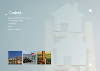 Feature – 2016: Half time score	 3
Commercial – Office	 4
Residential	22
Rural	59
Market Indicators	 71
Contents
 