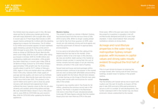 27
the limited stock has played a part in this. We have
observed the $2 million plus market performing
well with large allotments still a sought after asset.
A recent sale at 27 Park Road, Marrickville on 693
square metres achieved $2.3 million with the dwelling
appearing to require full renovation. The $1 million
to $2 million price bracket appears to have stabilised
again following a period of decline at the end of
2015 through to early 2016. This varies in different
areas as shown at 108 Warren Road, Marrickville,
which sold in May 2016 for $1.247 million after being
purchased in October 2015 for $1.185 million and
undergoing a bathroom renovation. Little growth
has been noted here. A recent sale in May 2016 at
34 Belmore Road, Enmore for $1.9 million showed
approximately 7.5% growth over the 14 previous
months when it sold for $1.77 million in February
2015. Again it is the unit market which has suffered
most in this area. Suburbs with a high supply of
average and low quality unit stock such as Ashfield,
Dulwich Hill and Marrickville have seen this sector
suffer since mid to late 2015. This product in the
sub-$1 million price point is yet to show any great
recovery with demand here appearing to have
suffered the most. Suburbs closer to the city are also
showing unit markets performing below average.
We note 405/209 Albion Street in Surry Hills which
sold in June 2015 for $707,000 has just resold in
May 2016 for $715,000 after updating the kitchen
appliances.
Western Sydney
The property market as a whole in Western Sydney
has bounced back from the nervous times of late
2015 to early 2016. While no longer surging ahead
as it did for the first three quarters of 2015, sales
results are still relatively strong and local agents are
reporting good levels of interest in appropriately
priced property.
It is too early to tell what effect the calling of the
federal election has had on the market. Given
property seems to be a hot topic in this election,
we may see another slight easing in the market as
policies remain unclear. In saying that, the cost of
money remains low and supply is not yet reaching
demand, certainly in the outer west of Sydney.
Vacant land and house and land packages within
planned estates continue to be popular in the market
and are seen as being both affordable and providing
capital growth into the future. Recent land releases
in Jordan Springs on the fringe of Penrith have seen
strong sales results with record prices for vacant
sites in the estate.
A property has recently sold in The Ponds for $2
million, smashing the previous record sale in the
suburb. The Ponds is situated in the Blacktown
LGA and is a less than 10 year old planned estate.
CoreLogic RP Data figures indicate that the median
house price has risen there by 57% in the past
three years, 18% in the past year alone. Granted
the property in question is arguably a one off,
architecturally designed and built to a very high
standard. It does show however that consumer
confidence remains at strong levels.
Acreage and rural lifestyle
properties in the outer ring of
metropolitan Sydney remain
popular, with increases in capital
values and strong sales results
evident throughout the first half of
2016.
This is in part driven by buyers re-entering the
acreage market after having sold off their previous
holdings, located closer to Sydney in the growth
centres.
Parramatta
The Parramatta unit market will be one to watch with
caution over the next 12 months, as buyers off the
plan in late 2015 and early 2016 paid premiums to
secure a unit in a number of new developments. Any
further downward shift in the market may see these
premiums remain unabsorbed by the market.
Month in Review
June 2016
Residential
 