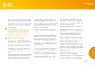 32
activity has been the Warnervale Release Area with
timing of development keeping pace with the will of
the government, the availability of funds and mood
of the people within it. Foreign investment has played
a large part in activity in recent times, but this has
slowed considerably in response to pressure being
applied to lenders.
There has been a lot of activity
in the property market at the
southern end of the region,
particularly when looking at
approvals for new units.
It is estimated that around 245 units have been
approved this year in and around the Gosford CBD.
Approvals have been granted over the past several
years for several thousand units in the Gosford
CBD and while highly unlikely that all of these will
be constructed, it will only take the simultaneous
commencement of several large complexes to put
considerable pressure on the local market. Anyone
looking at buying a unit in Gosford should be aware
of this.
Once again though, the slowing of foreign investment
is likely to have an effect on the local market and
generally speaking, real estate activity has been
up and down. In speaking to real estate agents, it
is apparent that while their buyer databases are
expanding, securing new property listings is their
biggest challenge. Some are indicating that the lack
of stock coming onto the market may be an early sign
of the market slowing and while this could be true,
our valuers are still seeing an encouraging number of
instructions for sale properties.
According to CoreLogic RPData, there has been a
rise in the median value of close to 7% over the past
six months.
Where some parts of the region may have slowed,
the same cannot be said for the peninsula areas of
Woy Woy, Umina Beach and Ettalong Beach. Sales
rates have been reasonably consistent and prices
still appear to be on the rise. It is now becoming a
regular occurrence for $900,000 plus sales here
and we wonder how long this part of the region can
continue on this path and what will happen when it
does eventually stop.
We think those looking to break into the market at
the southern end of the region should take a good
look around the Wyoming, Lisarow, Kincumber,
Bensville and Empire Bay areas. These are still
comparatively affordable areas with potential to
benefit from the rising market. Most of these areas
have older development, but if trends seen in what
have elsewhere become popular suburbs, then
we consider some of these suburbs could be the
ticket. Asking prices in any of these suburbs are
generally starting in the low $400,000s for older
style dwellings in need of a makeover, with partially
renovated or dressed for sale properties in the high
$400,000s and mid $500,000s.
When we talk about trophy sales at the southern
end of the region, we are generally referring to
sales above the $4 million mark. There were a few
noteworthy sales towards the end of the 2015, but
to date in 2016, it has been a bit quiet. A modernist
home with great views at Killcare designed by
Casltespeake Architects sold in April 2016 for a
reported $4.55 million and a renovated lakefront
property on a double block at Wamberal recently
sold for $4 million. We have also been made aware of
a beautiful horse property with a magnificent house
being sold for around the $6 million mark.
It has been a reasonably quiet first half of the year
for high end sales, but a much different story in the
$2 million to $4 million range with a number of sales
occurring in this space. This includes sales of small
rural residential and beachside properties.
NSW Mid North Coast
This month we are having a mid year review looking
at how the Mid North Coast is tracking.
The Mid North Coast area is continuing to experience
increases in sales activity of residential properties
and in turn rising values. This trend has somewhat
Month in Review
June 2016
Residential
 