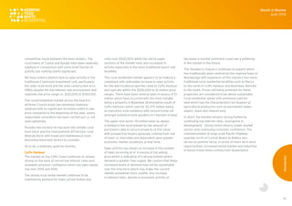 35
competitive mood between the main lenders. The
rural towns of Casino and Kyogle have been relatively
subdued in comparison with some brief flurries of
activity but nothing overly significant.
We have noted a distinct lack of sales activity in the
traditional 2-bedroom investment unit, particularly
the older style brick and tile units constructed circa
1980s despite the low interest rate environment and
relatively low price range i.e. $120,000 to $150,000.
The rural/residential market across the board in
all three Council areas has remained relatively
subdued with no significant increases noted in sale
price compared to the beginning of the year, unless
responsible renovation has been carried out i.e. not
overcapitalised.
Possibly the hardest hit has been the remote rural
bush block and the improvement 40 hectare rural
lifestyle block with travel and maintenance costs
becoming important factors to consider.
All in all, a relatively quiet six months.
Coffs Harbour
The market on the Coffs Coast continues to remain
strong on the back of record low interest rates and
renewed consumer confidence which has seen values
rise over 2015 and 2016.
The strong local rental market continues to be
maintaining demand for lower priced homes and
units (sub $500,000) while the mid to upper
sections of the market have also increased in
activity especially in the more traditional beach side
localities.
The rural residential market appears to be making a
comeback with noticeable increase in sales activity
for the well located properties close to Coffs Harbour
and typically within the $500,000 to $1 million price
ranges. There have been several sales in excess of $1
million which have occurred with the most notable
being a property in Boambee (8 kilometres south of
Coffs Harbour) which sold for $2.275 million being
an executive style residence with second home set
amongst botanical style gardens on 1 hectare of land.
The upper end sector ($1 million plus) as always
is limited in the local market by the amount of
purchasers able to secure property of this value
with prospective buyers generally coming from ‘out
of town’ or interstate and dependent upon greater
economic market conditions at that time.
Sales activity has shown an increase in the number
of sales occurring at or in excess of full asking
price which is indicative of a strong market where
demand is greater than supply. We caution that these
increased levels of demand may not be sustainable
over the long term which may make the current
market somewhat more volatile. Any increase
in interest rates, decline in economic activity or
decrease in market sentiment could see a softening
in the market in the future.
The ‘blueberry’ industry continues to expand which
has traditionally been centred on the regional town of
Woolgoolga with expansion of this industry into more
traditional rural residential localities such as Bucca
to the north of Coffs Harbour and Boambee, Bonville
to the south. Prices still being achieved for these
properties are considered to be above sustainable
rural residential values with premiums paid for
land which has the characteristics for blueberry/
agricultural production such as permanent water,
aspect, slope and cleared land.
In short, the market remains strong fuelled by
continuing low interest rates, resurgence in
development, strong rental returns (lower market
sector) and continuing consumer confidence. The
commencement of large scale Pacific Highway
upgrade north of Corindi Beach to Ballina also
serves as positive factor in terms of short term work
opportunities; increased rental market and reduction
in future travel times coming from Queensland.
Month in Review
June 2016
Residential
 