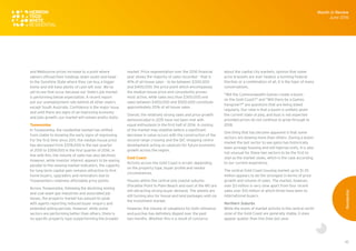 42
and Melbourne prices increase to a point where
owners offload their holdings down south and head
to the Sunshine State where they can buy a bigger
home and still have plenty of cash left over. We’ve
yet to see that occur because our State’s job market
is performing below expectation. A recent report
put our unemployment rate behind all other state’s
except South Australia. Confidence is the major issue
and until there are signs of an improving economy
and jobs growth, our market will remain pretty static.
Toowoomba
In Toowoomba, the residential market has shifted
from stable to showing the early signs of regressing.
For the first time since 2011, the median house price
has decreased from $378,000 in the last quarter
of 2015 to $359,000 in the first quarter of 2016. In
line with this, the volume of sales has also declined.
However, while investor interest appears to be easing
parallel to the slowing market indicators, the capacity
for long term capital gain remains attractive to first
home buyers, upgraders and renovators due to
Toowoomba’s relatively affordable price points.
Across Toowoomba, following the declining mining
and coal seam gas industries and associated job
losses, the property market has passed its peak
with agents reporting reduced buyer enquiry and
extended selling periods. However, while some
sectors are performing better than others, there is
no specific property type outperforming the broader
market. Price segmentation over the 2016 financial
year shows the majority of sales recorded – that is
41% of all house sales – to be between $300,000
and $400,000, the price point which encompasses
the median house price and consistently proves
most active, while sales less than $300,000 and
sales between $400,000 and $500,000 constitute
approximately 20% of all house sales.
Overall, the relatively strong sales and price growth
demonstrated in 2015 have not been met with
equal enthusiasm in the first half of 2016. A cooling
of the market may stabilise before a significant
decrease in value occurs with the construction of the
second range crossing and the QIC shopping centre
development acting as catalysts for future economic
growth across the region.
Gold Coast
Activity across the Gold Coast is erratic depending
on the property type, buyer profile and vendor
circumstances.
Houses within the central and coastal suburbs
(Paradise Point to Palm Beach and east of the M1) are
still attracting strong buyer demand. The wheels are
still turning also for house and land packages sold via
the investment market.
However, the volume of valuations for both refinance
and purchas has definitely dipped over the past
two months. Whether this is a result of concerns
about the capital city markets, opinion that some
price brackets are over heated, a looming Federal
Election or a combination of all, it is the topic of many
conversations.
"Will the Commonwealth Games create a boom
on the Gold Coast?" and "Will there be a Games
hangover?" are questions that are being asked
regularly. Our view is that a boom is unlikely given
the current state of play, and bust is not expected
provided prices do not continue to grow through to
2018.
One thing that has become apparent is that some
sectors are slowing more than others. During a boom
market the last sector to see gains has historically
been acreage housing and old highrise units. It is also
not unusual for these two sectors to be the first to
stall as the market slows, which is the case according
to our current experience.
The central Gold Coast housing market up to $1.35
million appears to be the strongest in terms of price
growth and volume of sales. The market, however,
over $3 million is very slow apart from four recent
sales over $10 million of which three have been to
international buyers.
Northern Suburbs
While the levels of market activity in the central north
zone of the Gold Coast are generally stable, it does
appear quieter than this time last year.
Month in Review
June 2016
Residential
 