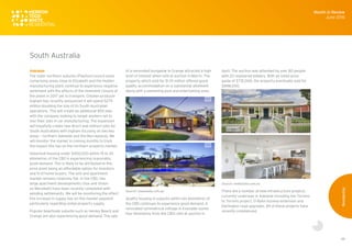 49
Adelaide
The outer northern suburbs (Playford council area)
comprising areas close to Elizabeth and the Holden
manufacturing plant continue to experience negative
sentiment with the effects of the imminent closure of
the plaint in 2017 yet to transpire. Chicken producer
Ingham has recently announced it will spend $275
million doubling the size of its South Australian
operations. This will create an additional 850 jobs
with the company looking to target workers set to
lose their jobs in car manufacturing. The expansion
will hopefully create new direct and indirect jobs for
South Australians with Ingham focusing on two key
areas – northern Adelaide and the Murraylands. We
will monitor the market in coming months to track
the impact this has on the northern property market.
Detached housing under $450,000 within 15 to 20
kilometres of the CBD is experiencing reasonably
good demand. This is likely to be attributed to this
price point being an affordable option for investors
and first-home buyers. The unit and apartment
market remains relatively flat. In the CBD, two
large apartment developments (Vue and Vision
on Morphett) have been recently completed with
pending settlements. We will be monitoring the effect
this increase in supply has on this market segment
particularly regarding rental property supply.
Popular beachside suburbs such as Henley Beach and
Grange are also experiencing good demand. The sale
of a renovated bungalow in Grange attracted a high
level of interest when sold at auction in March. The
property which sold for $1.51 million offered good
quality accommodation on a substantial allotment
along with a swimming pool and entertaining area.
Source: realestate.com.au
Quality housing in suburbs within ten kilometres of
the CBD continues to experience good demand. A
renovated symmetrical cottage in Evandale (some
four kilometres from the CBD) sold at auction in
April. The auction was attended by over 80 people
with 20 registered bidders. With an initial price
guide of $715,000, the property eventually sold for
$898,000.
Source: realestate.com.au
There are a number of new infrastructure projects
currently underway in Adelaide including the Torrens
to Torrens project, O-Bahn busway extension and
Darlington road upgrades. All of these projects have
recently commenced.
Month in Review
June 2016
Residential
South Australia
 