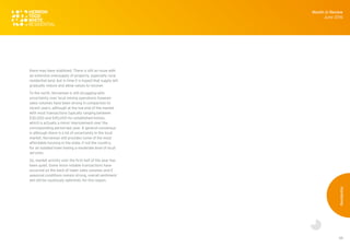 58
there may have stabilised. There is still an issue with
an extensive oversupply of property, especially rural
residential land, but in time it is hoped that supply will
gradually reduce and allow values to recover.
To the north, Norseman is still struggling with
uncertainty over local mining operations however
sales volumes have been strong in comparison to
recent years, although at the low end of the market
with most transactions typically ranging between
$30,000 and $45,000 for established homes,
which is actually a minor improvement over the
corresponding period last year. A general consensus
is although there is a lot of uncertainty in the local
market, Norseman still provides some of the most
affordable housing in the state, if not the country,
for an isolated town having a moderate level of local
services.
So, market activity over the first half of the year has
been quiet. Some more notable transactions have
occurred on the back of lower sales volumes and if
seasonal conditions remain strong, overall sentiment
will still be cautiously optimistic for this region.
Month in Review
June 2016
Residential
 