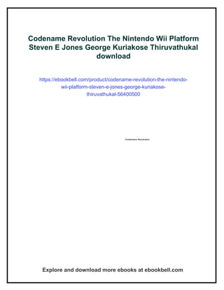 Codename Revolution The Nintendo Wii Platform Steven E Jones George ...