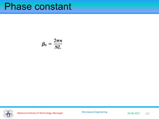 232National Institute of Technology, Warangal 29-08-2017
Microwave Engineering
Phase constant
 