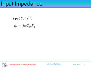 64National Institute of Technology, Warangal 29-08-2017
Microwave Engineering
Input Impedance
Input Current
 