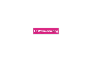Le Webmarketing
 