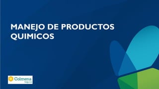 COUNTRY
MANEJO DE PRODUCTOS
QUIMICOS
 
