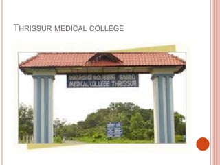 THRISSUR MEDICAL COLLEGE
 