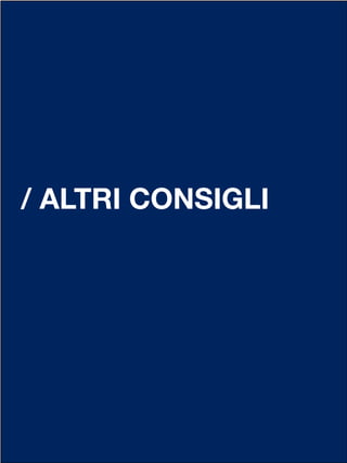 / ALTRI CONSIGLI
 