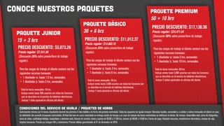 Paquete junior
15 + 3 hrs
Paquete básico
30 + 6 hrs
Paquete Premium
50 + 10 hrs
PRECIO DESCUENTO: $5,873.26
Precio regular: $7,341.58
(Descuento 20% sobre precio/hora de trabajo
regular).
Para las cargas de trabajo el cliente contará con los
siguientes recursos humanos:
•	 1 diseñador sr. hasta 1.5 hrs. semanales
•	 1 diseñador jr. hasta 3 hrs. semanales
Total de horas mensuales: 18 hrs.
Incluye envíos hasta 500 usuarios con todas las funciones
que se describen en el servicio de boletines electrónicos.
Incluye 1 visita opcional en oficinas del cliente.
PRECIO DESCUENTO: $11,012.37
Precio regular: $14,683.16
(Descuento 25% sobre precio/hora de trabajo
regular).
Para las cargas de trabajo el cliente contará con los
siguientes recursos humanos:
•	 1 diseñador sr. hasta 3 hrs. semanales
•	 1 diseñador jr. hasta 6 hrs. semanales
Total de horas mensuales: 36 hrs.
Incluye envíos hasta 2,500 usuarios con todas las funciones que
se describen en el servicio de boletines electrónicos.
Incluye 1 visita opcional en oficinas del cliente.
PRECIO DESCUENTO: $17,130.36
Precio regular: $24,471.94
(Descuento 30% sobre precio/hora de trabajo
regular).
Para las cargas de trabajo el cliente contará con los
siguientes recursos humanos:
•	 1 diseñador sr. hasta 5 hrs. semanales
•	 1 diseñador jr. hasta 10 hrs. semanales
Total de horas mensuales: 60 hrs.
Incluye envíos hasta 5,000 usuarios con todas las funciones
que se describen en el servicio de boletines electrónicos.
Incluye 2 visitas opcionales en oficinas del cliente.
Conoce nuestros paquetes
CONDICIONES DEL SERVICIO DE IGUALA / PAQUETES DE HORAS
Contratación mínima por 6 meses, liquidando durante los primeros 5 días hábiles a la fecha del período contratado. Todos los paquetes de iguala incluyen: llamadas locales, nacionales y a celular y visitas mensuales al cliente en caso
de solicitarlo (de acuerdo al paquete contratado). Al final del mes en curso contratado se entrega sesión de tiempo y en caso de rebasar las horas contratadas se notificará al cliente. No incluye: desarrollos web, toma de fotografías,
toma de video, subtitulaje/doblaje, hospedajes o dominios web. Horario de servicio: lunes a jueves de 09:00 a 17:00 hrs, viernes de 09:00 a 14:00 hrs. Forma de pago: Depósito bancario, transferencia electrónica, cheque de caja,
tarjetas bancarias. Precios ya incluyen IVA y retenciones. Precios válidos garantizados al 31 de diciembre de 2016.
 