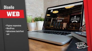 web
•	Páginas responsivas
•	WordPress
•	Aplicaciones back/front
end
Diseño
 