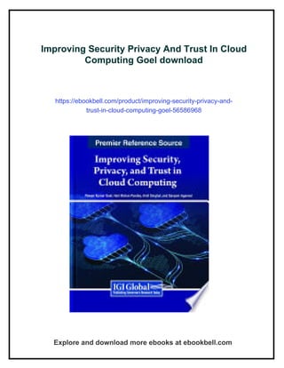 Improving Security Privacy And Trust In Cloud Computing Goel | PDF