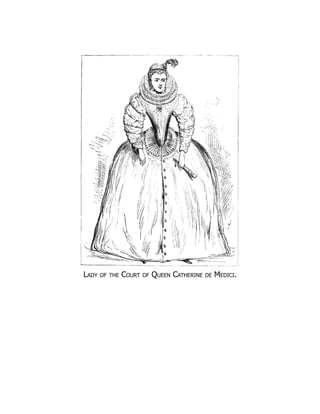 Lady of the Court of Queen Catherine de Medici.
 