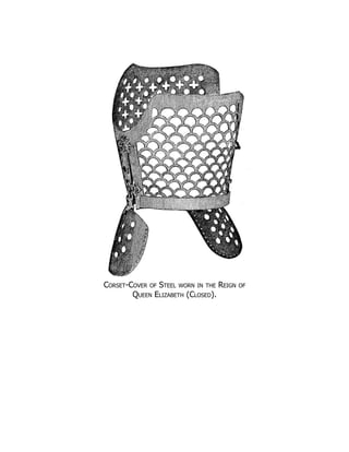 Corset-Cover of Steel worn in the Reign of
Queen Elizabeth (Closed).
 