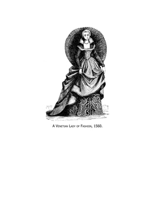 A Venetian Lady of Fashion, 1560.
 
