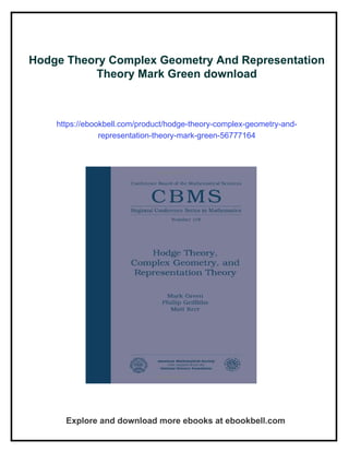Hodge Theory Complex Geometry And Representation Theory Mark Green | PDF