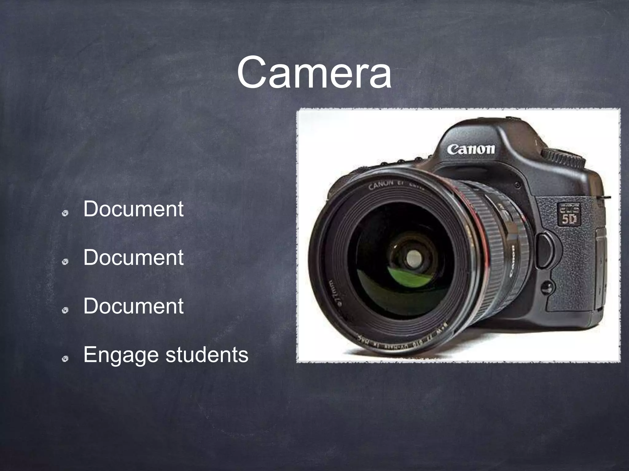 Camera
Document
Document
Document
Engage students
 