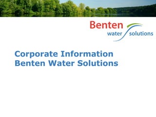 Corporate Information
Benten Water Solutions
 